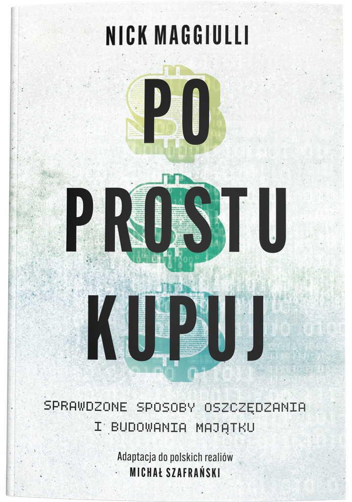 Książka „Po prostu kupuj” Nicka Maggiullego w adaptacji Michała Szafrańskiego